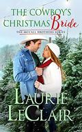 The Cowboy's Christmas Bride (The McCall Brothers #4) by Laurie LeClair