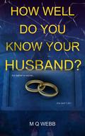 How Well Do You Know Your Husband? by M.Q. Webb