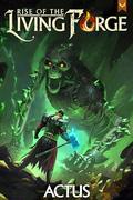 Rise of the Living Forge: A LitRPG Adventure (Rise of the Living Forge #1) by Actus