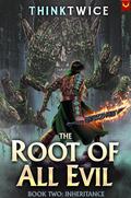 Inheritance (The Root of All Evil #2) by ThinkTwice