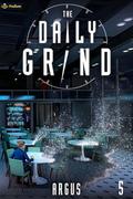 The Daily Grind 5: A Slice-of-Life LitRPG (The Daily Grind #5) by Argus .