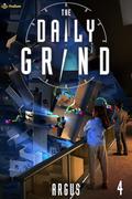 The Daily Grind 4: A Slice-of-Life LitRPG (The Daily Grind #4) by Argus .