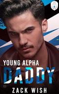 My Young Alpha Daddy (The Young Daddies #1) by Zack Wish