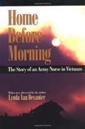 Home before Morning: The Story of an Army Nurse in Vietnam by Lynda Van Devanter
