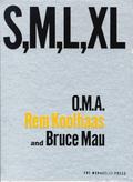 S, M, L, XL: Small, Medium, Large, Extra Large by Rem Koolhaas