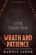 Wrath and Patience (Court of Chains #4) by Rawnie Sabor