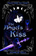 The Angel's Kiss (Tales from the Tarot #1) by Nicholas Bella