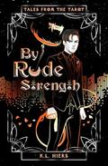 By Rude Strength (Tales from the Tarot #1) by K.L. Hiers