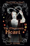 The Magician's Heart (Tales from the Tarot #1) by J.P. Jackson
