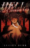 Hell and Its Pleasures: A Prince of Lust Story (Prince of Lust #2) by Lucien Burr