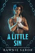 A Little Sin: A Court of Chains Story by Rawnie Sabor