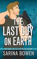 The Last Guy On Earth (Hockey Guys #3) by Sarina Bowen