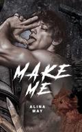 Make Me by Alina May