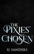 The Pixies' Chosen: Mated to the Monster: Season 2 by SJ Sanders