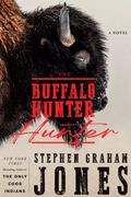 The Buffalo Hunter Hunter by Stephen Graham Jones
