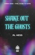 Shake Out the Ghosts by Al Hess