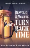 Benvolio & Mercutio Turn Back Time by Elle Beaumont