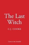The Last Witch by C.J. Cooke