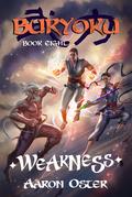 Weakness (Buryoku #8) by Aaron Oster