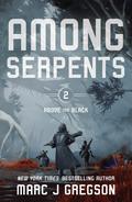 Among Serpents (Above the Black #2) by Marc J. Gregson