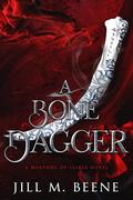 A Bone Dagger by Jill M. Beene