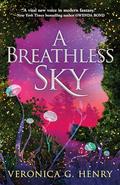 A Breathless Sky (The Scorched Earth #2) by Veronica G. Henry