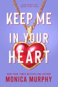 Keep Me in Your Heart (Lancaster Prep Next Generation #2) by Monica Murphy