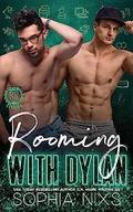 Rooming with Dylan by Sophia Nixs