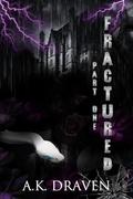 Fractured #1: Dark Why Choose Hitmen / Hitwoman romance by A.K. Draven