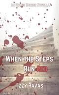 When The Steps Run Red: An Erotic Horror Novella by Izzy Ravas