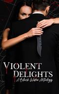 Violent Delights: A Black Widow Anthology by Kenzie Graves