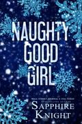 Naughty Good Girl: Holidays with the Boss by Sapphire Knight