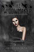 The Widowmaker: A Dark Mafia Romance by Sharilyn Skye