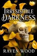 Irresistible Darkness (Kings of Blackwater #4) by Raven Wood
