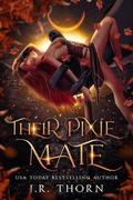 Their Pixie Mate by J.R. Thorn
