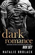 Dark Romance Box Set by Natalie Brolack