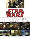 The Making of Star Wars: Episode I - The Phantom Menace (The Making of Star Wars #1) by Judy Duncan