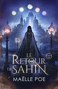 Le Retour de Sahin by Maelle Poe
