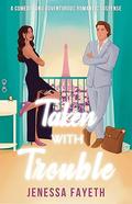 Taken With Trouble (Caught in Chaos #1) by Jenessa Fayeth