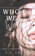 Who We Were: The Torn Omega duet: Book 1 by Y.V. Larson