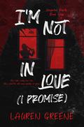 I'm Not in Love (I Promise) (Vengeful Hearts #1) by Lauren Greene