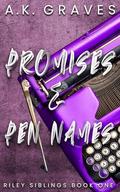Promises & Pen Names (Riley Siblings #1) by A.K. Graves