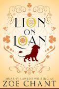 Lion on Loan by Zoe Chant, Murphy Lawless