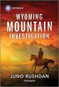 Wyoming Mountain Investigation (Cowboy State Lawmen: Duty and Honor #1) by Juno Rushdan