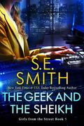 The Geek and the Sheikh (Girls from the Street #5) by S.E. Smith