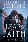 Leap of Faith (The Virtues #1) by Elizabeth Johns
