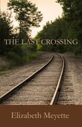 The Last Crossing by Elizabeth Meyette