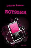 Egyszer (Bexi #6) by Laura Leiner