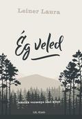 Ég ​veled (Iskolák versenye I. trilógia #1) by Laura Leiner