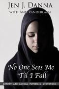 No One Sees Me 'Til I Fall (Abbott and Lowell Forensic Mysteries #2) by Jen J. Danna